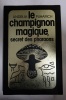 Le Champignon magique, secret des pharaons. Andrija Puharich, Mariette Martin