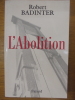L'ABOLITION.. Robert Badinter