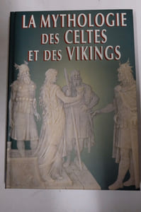 La mythologie des Celtes et des Vikings