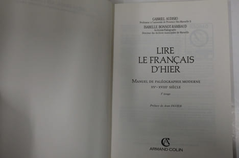 Lire le français d'hier: Manuel de paléographie moderne, XVe-XVIIIe siècle. Gabriel Audisio; Isabelle Bonnot-Rambaud
