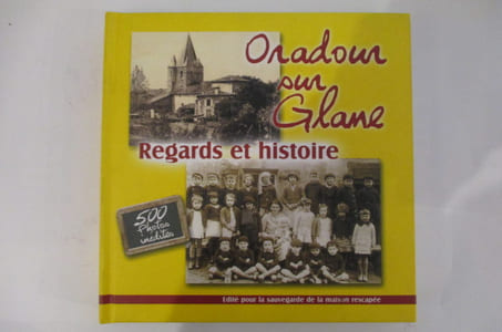 ORADOUR SUR GLANE. Regards et histoire.
