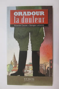 ORADOUR LA DOULEUR. (avec envois)