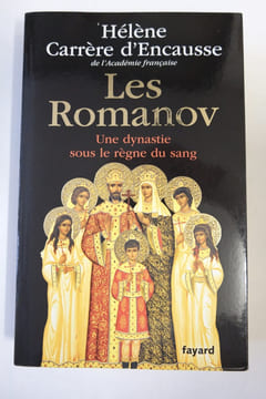 Les Romanov : Une dynastie sous le règne du sang. Hélène Carrère D'Encausse