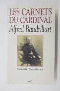 LES CARNETS DU CARDINAL ALFRED BAUDRILLART. 1er Août - 31 Décembre 1918.
