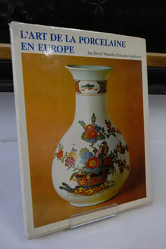 L'Art de la Porcelaine en Europe. Jan Divis & Marielle Ernould-Gandouet