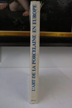 L'Art de la Porcelaine en Europe. Jan Divis & Marielle Ernould-Gandouet