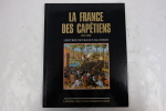 La France des Capétiens 987 à 1328. Michel Pastoureau