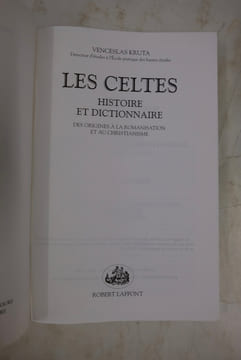 Les Celtes - Histoire et dictionnaire. Venceslas Kruta