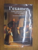 L'examen : Evaluer, séléctionner, certifier XVIe-XXe siècles
. Belhoste, Bruno
