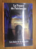 La France du Patrimoine - Les choix de la mémoire
. Marie-Anne Sire
