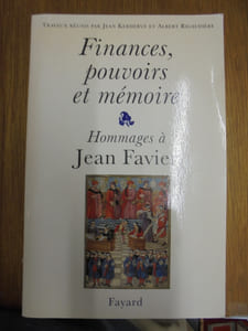 Finances, pouvoirs et mémoire: Mélanges offerts à Jean Favier
