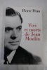 Vies et morts de Jean Moulin. Eléments d'une biographie
. PEAN Pierre
