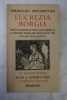 Lucrezia Borgia. The Daughter of Pope Alexander VI a chapter from the morals of the italian renaissance. Gregorovius Ferdinand