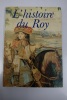 L'Histoire du Roy. MEYER (Daniel)