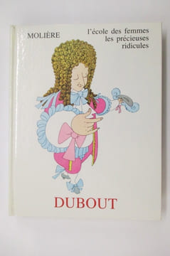 L'ECOLE DES FEMMES LES PRECIEUSES RIDICULES.. MOLIERE / DUBOUT