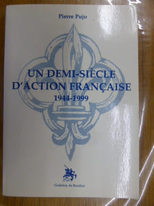UN DEMI-SIECLE D'ACTION FRANÇAISE 1944-1999