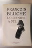 LE GRENIER A SEL. François Bluche