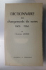DICTIONNAIRE des CHANGEMENTS de NOMS 1803 - 1956. L'Archiviste Jérôme