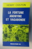 LA FORTUNE ANONYME ET VAGABONDE. Henry Coston