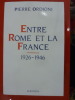 ENTRE ROME ET LA FRANCE - 1926-1946. Pierre Ordioni