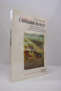 L'Idéologie du Rejet. Enquête sur Le Monument Henry ou archéologie du fantasme antisémite dans la France de la fin du XIXe siècle. Georges Bensoussan