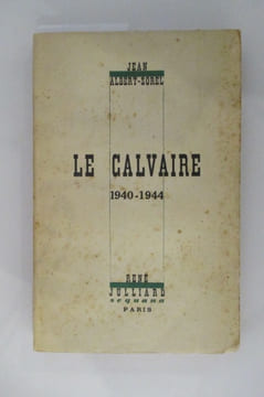 LE CALVAIRE. 1940-1944. Jean Albert-Sorel