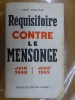 REQUISITOIRE CONTRE LE MENSONGE juin 1940-juillet 1962. René Rieunier
