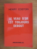 LE VEAU D'OR EST TOUJOURS DEBOUT.. COSTON HENRY