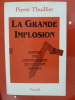 LA GRANDE IMPLOSION _ rapport sur l'effondrement de l'occident 1999-2002. Pierre Thuillier