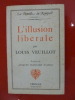 L'ILLUSION LIBÉRALE - vol 1. Louis Veuillot - préface de Jacques Ploncard D'Assac
