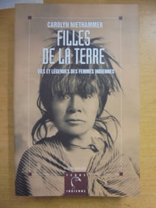 Filles de la terre: Vies et légendes des femmes indiennes