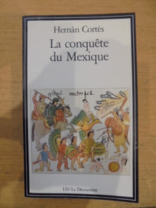 La Conquête du Mexique.