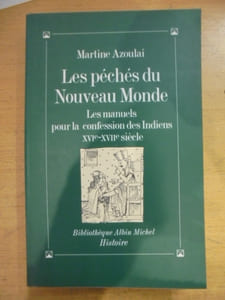 Les Péchés du Nouveau Monde : Les Manuels pour la confession des Indiens, XVIe-XVIIe siècle