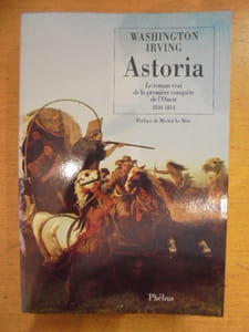 Astoria : Le roman vrai de la première conquête de l'Ouest.
