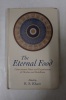 The Eternal Food : Gastronomic Ideas and Experiences of Hindus and Buddhists. 