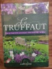 Le Truffaut: Encyclopédie pratique illustrée du jardin. . Collectif 