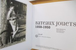 BATEAUX JOUETS 1850-1950. Didier Frémond - Annie Madet-Vache - Alain Niderlinder