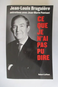 CE QUE JE N'AI PAS PU DIRE. Entretiens avec Jean-Marie Pontaut.