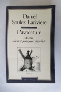 L'AVOCATURE. "Maître, comment pouvez-vous défendre ?".