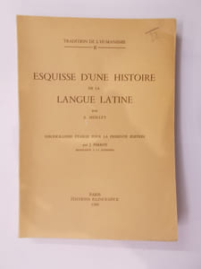ESQUISSE D'UNE HISTOIRE de la LANGUE LATINE.
