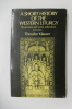 A SHORT HISTORY OF THE WESTERN LITURGY. An account and some reflections. . Theodor Klauser