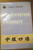 LANGUE CHINOISE. CONVERSATION COURANTE.. Collectif