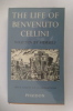 THE LIFE OF BENVENUTO CELLINI.. Benvenuto Cellini