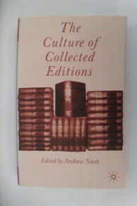 THE CULTURE OF COLLECTED EDITIONS. 