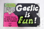 Gaelic Is Fun! : A New Course in Gaelic for the Beginner : Gaelic Version. Colm O Baoill