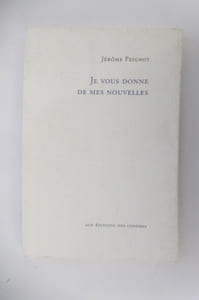 JE VOUS DONNE DE MES NOUVELLES.
