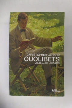 QUOLIBETS. Journal de lectures.. Christopher Gérard