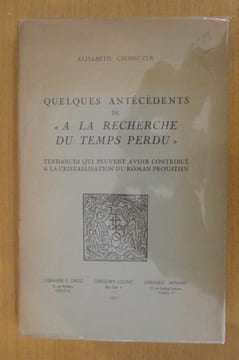 QUELQUES ANTECEDENTS DE "A LA RECHERCHE DU TEMPS PERDU". Tendances qui peuvent avoir contribué à la cristallisation du Roman Proustien.. Elizabeth ...