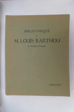 BIBLIOTHEQUE de M. LOUIS BARTHOU. Première partie : LIVRES RARES ET PRECIEUX.. Louis Barthou