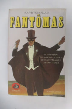 FANTOMAS. Le train perdu - Les amours d'un prince - Le bouquet tragique - Le jockey masqué.. Souvestre et Allain